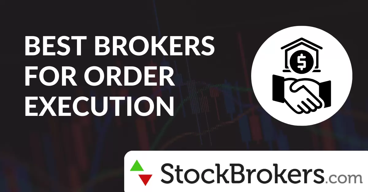 Best%20Brokers%20for%20Order%20Execution.png