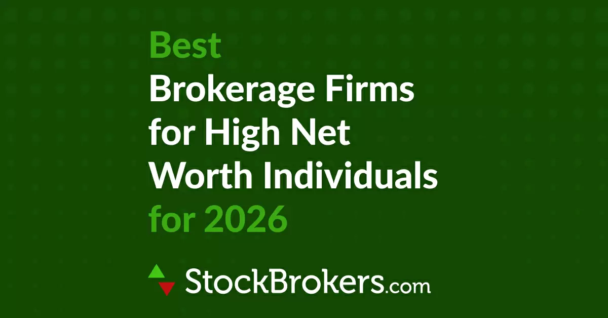 Best Brokerage Firms for High Net Worth Individuals for 2026