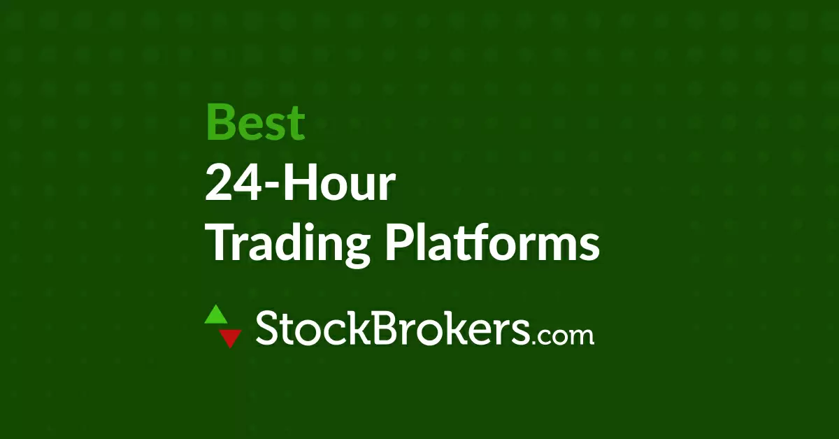Best 24-Hour Trading Platforms