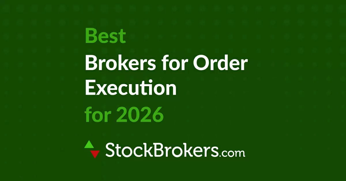 Best Brokers for Order Execution of 2026